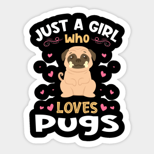 Just a Girl who Loves Pugs Gift Sticker